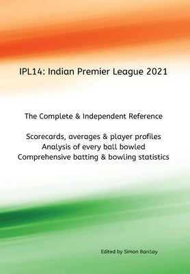 Ipl14: Indian Premier League 2021 by Barclay, Simon