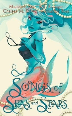 Songs of Seas and Stars by Krueger, R. A.