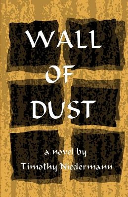 Wall of Dust by Niedermann, Timothy