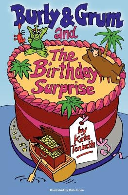 Burly & Grum and The Birthday Surprise by Jones, Rob