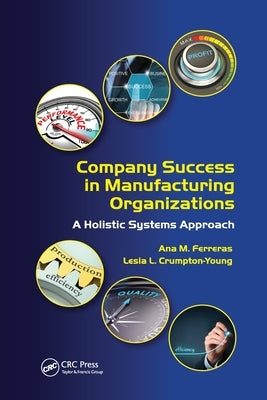 Company Success in Manufacturing Organizations: A Holistic Systems Approach by Ferreras, Ana M.