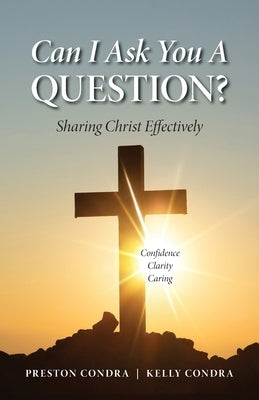 Can I Ask You a Question? - Louisiana: Sharing Christ Effectively by Condra, Preston