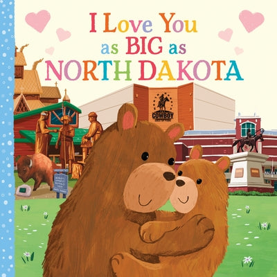 I Love You as Big as North Dakota by Rossner, Rose