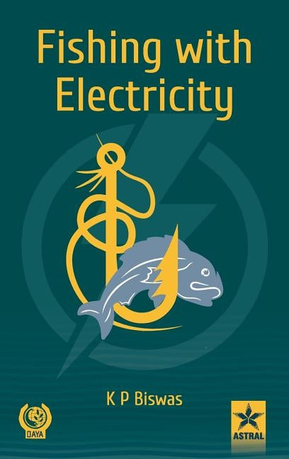 Fishing with Electricity by Biswas, K. P.