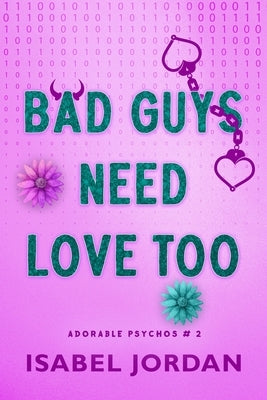 Bad Guys Need Love Too by Jordan, Isabel