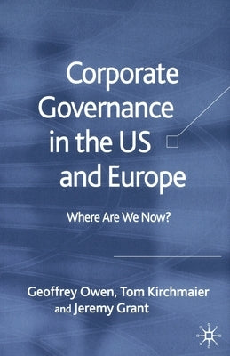Corporate Governance in the Us and Europe: Where Are We Now? by Owen, G.