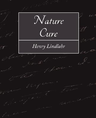 Nature Cure by Henry Lindlahr, Lindlahr