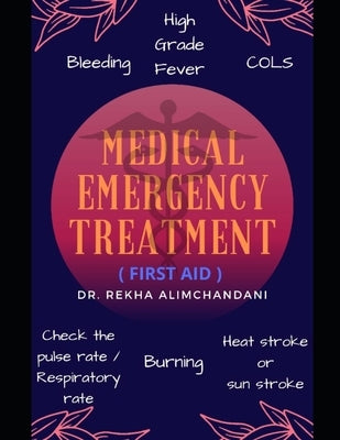 Medical Emergency treatment by Alimchandani, Geeta