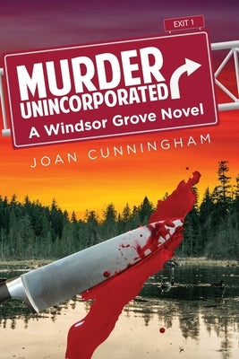 Murder Unincorporated: A Windsor Grove Novel by Cunningham, Joan