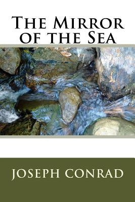 The Mirror of the Sea by Conrad, Joseph
