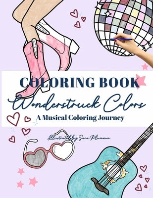 Wonderstruck Colors: An Enchanting Musical Coloring Journey: 30 Enchanting Pop-star Coloring Pages for kids, teens, & adults by Plummer, Sara