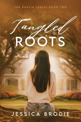 Tangled Roots: A Contemporary Small-Town Christian Novel by Brodie, Jessica