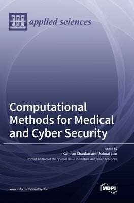 Computational Methods for Medical and Cyber Security by Luo, Suhuai