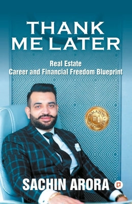 Thank Me Later by Arora, Sachin