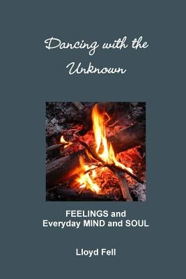 Dancing with the Unknown by Fell, Lloyd