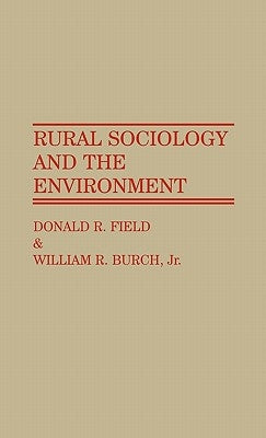Rural Sociology and the Environment by Field, Donald R.