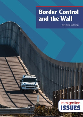 Border Control and the Wall by Cummings, Judy Dodge