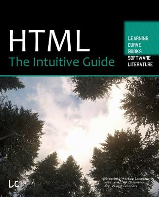 HTML: The Intuitive Guide by Sidelnikov, Greg