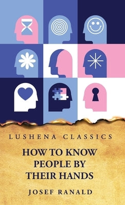 How to Know People by Their Hands by Josef Ranald