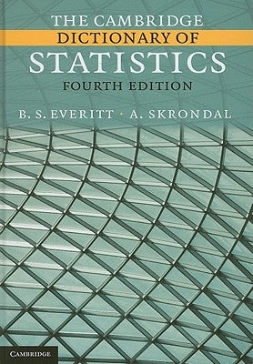 The Cambridge Dictionary of Statistics by Everitt, B. S.