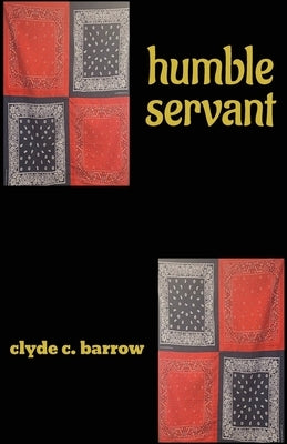 humble servant by Barrow, Clyde