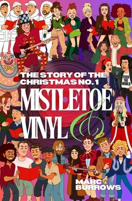 The Story of the Christmas No. 1: Mistletoe & Vinyl by Burrows, Marc