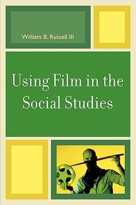 Using Film in the Social Studies by Russell, William B.