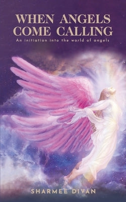 When Angels Come Calling by Diwan, Sharmee