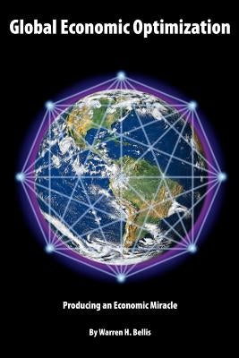 Global Economic Optimization: Producing an Economic Miracle by Beck, Maxine
