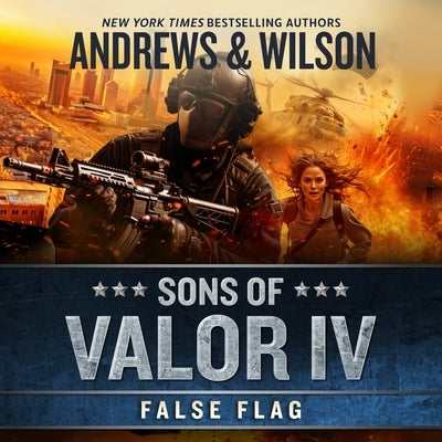 Sons of Valor IV: False Flag by Andrews, Brian