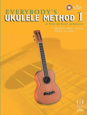 Everybody's Ukulele Method 1 by Lynch, Ukulele Mike