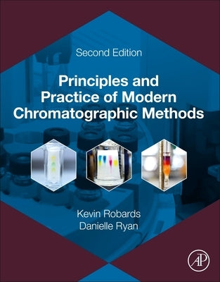 Principles and Practice of Modern Chromatographic Methods by Robards, Kevin