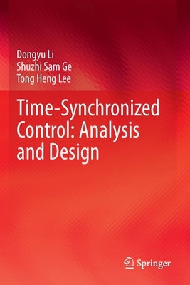 Time-Synchronized Control: Analysis and Design by Li, Dongyu