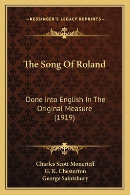 The Song Of Roland: Done Into English In The Original Measure (1919) by Moncrieff, Charles Scott