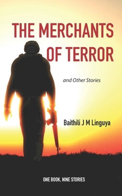 The Merchants of Terror and Other Stories: One Book, Nine Stories by Linguya, Baithili J. M.