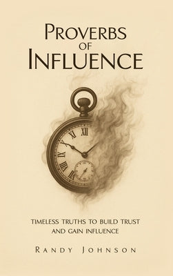 Proverbs of Influence by Johnson, Randy