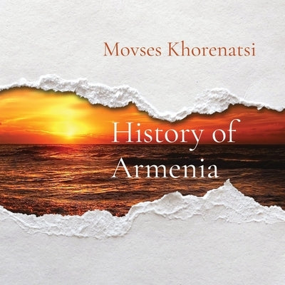 History of Armenia by Khorenatsi, Movses