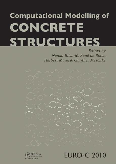 Computational Modelling of Concrete Structures by Bicanic, Nenad