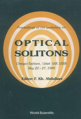 Optical Solitons - Proceedings of the Workshop on Optical Solitons by Abdullaev, F. Kh