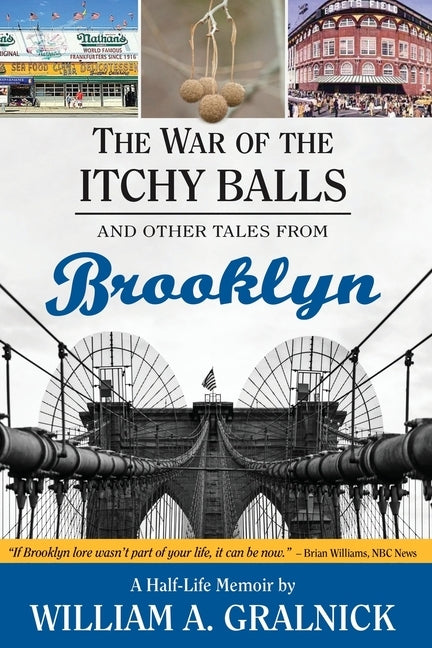 The War of the Itchy Balls: And Other Tales from Brooklyn by Gralnick, William a.