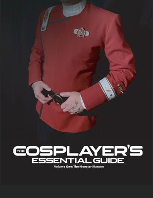 The Cosplayer's Essential Guide - Vol 1: The Monster Maroon by Pipgras, David