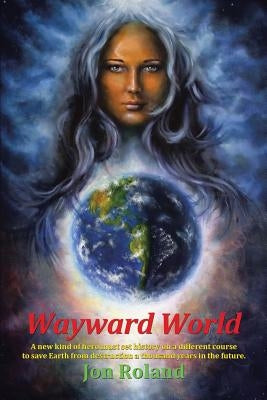 Wayward World by Roland, Jon