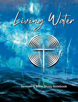 Living Water: Sermon and Bible Study Notebook by Pegues, Chastity