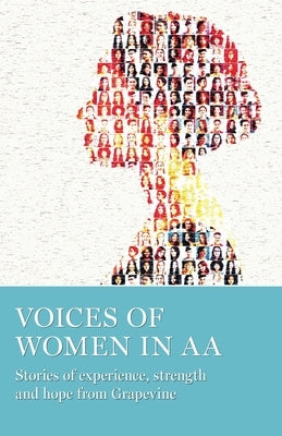 Voices of Women in AA: Stories of Experience, Strength and Hope from Grapevine by Grapevine, Aa