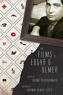 Films of Edgar G. Ulmer by Herzogenrath, Bernd