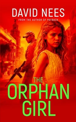 The Orphan Girl: Book 9 in the Dan Stone Assassin series by Nees, David