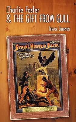Charlie Foster & the Gift from Gull by Johnson, Trevor