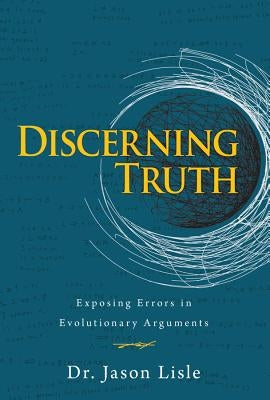 Discerning Truth by Lisle, Jason