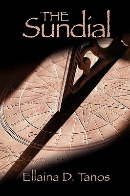 The Sundial by Tanos, Ellaina D.