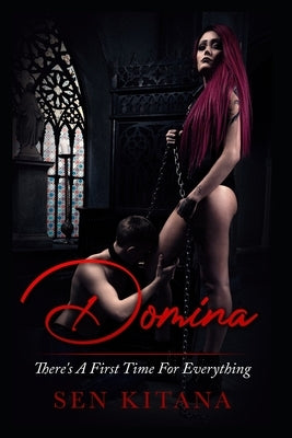 Domina: There's A First Time For Everything by Kitana, Sen